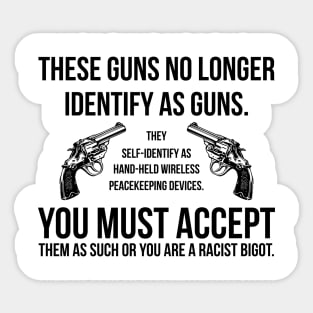 These Guns No Longer Identify As Guns Funny Gun Sticker